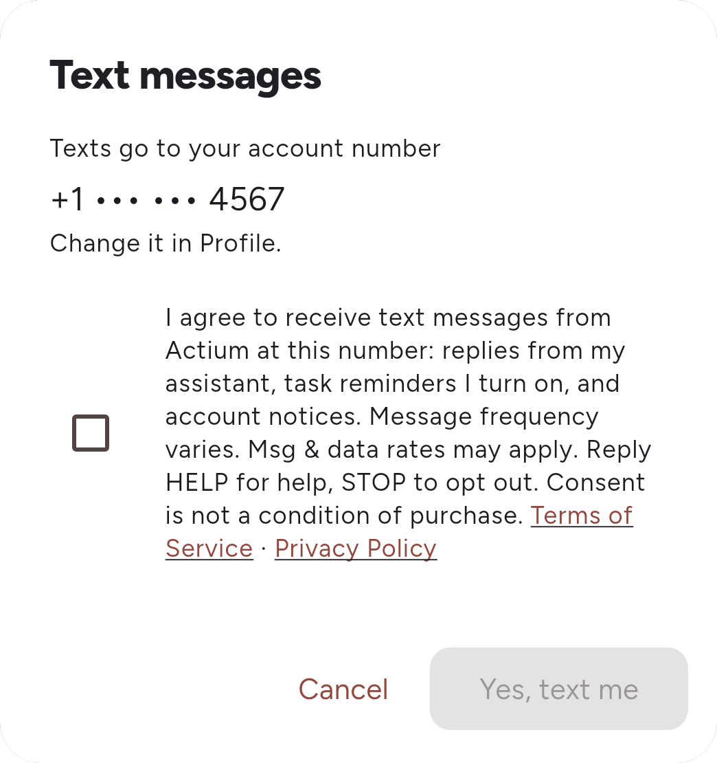 The Text messages form in the Actium app as it opens: the verified account number shown read-only as +1 ••• ••• 4567, the consent box unchecked, and the Yes, text me button disabled.
